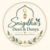 Snigdha’s Deen & Dunya